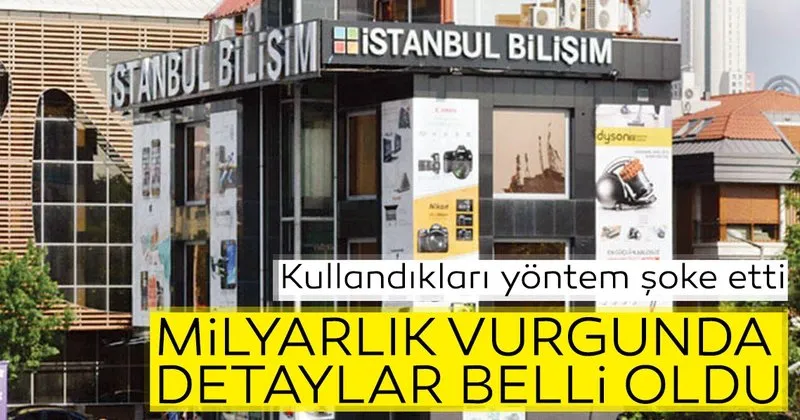 Istanbul Bilisim In Milyarlik Vurgununda Detaylar Belli Oldu Kullandiklari Yontem Soke Etti Son Dakika Haberler
