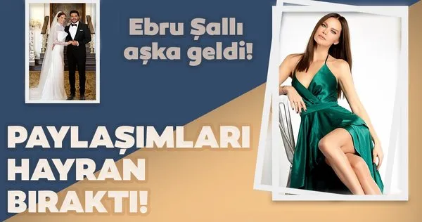 Ebru Şallı aşk dolu karelerini paylaştı!