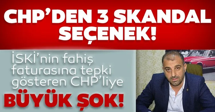 İSKİ’nin fahiş faturasına tepki gösteren CHP’li isme büyük şok! Partisi 3 skandal seçenek sundu...