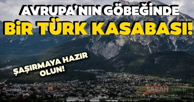 Şaşırmaya hazır olun! Burası Avrupa’nın göbeğindeki Türk kasabası