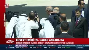 Son Dakika: Kuveyt Emiri Ankara’da: Başkan Erdoğan karşıladı | Video