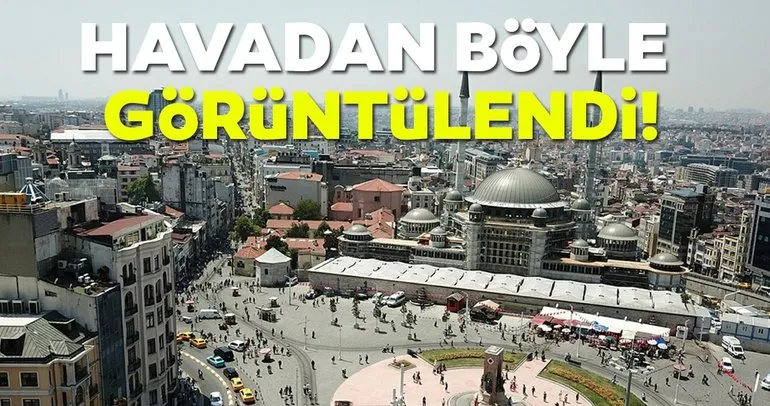 Taksim Camii ve AKM inşaatındaki son durum havadan fotoğraflandı