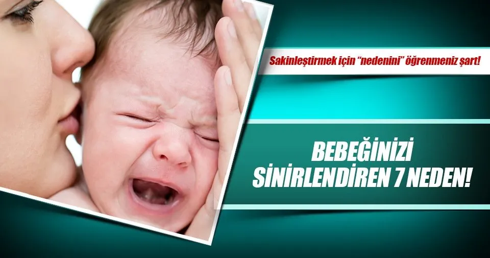 bebeginizi sinirlendiren 7 neden saglik haberleri