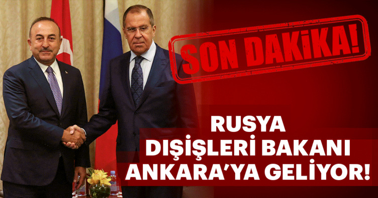 Son Dakika: Rusya Dışişleri Bakanı Lavrov Türkiye’ye geliyor