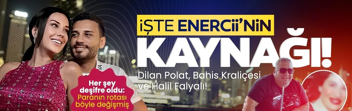 Kara para trafiği deşifre oldu: Dilan Polat, Bahis Kraliçesi ve Halil Falyalı! İşte Enercii’nin kaynağı!