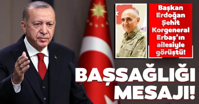 Başkan Erdoğan, şehit Korgeneral Osman Erbaş’ın ailesine taziyelerini iletti
