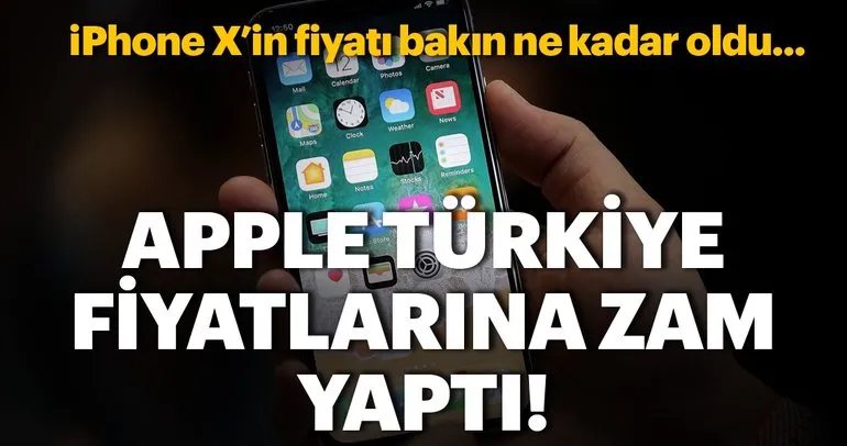 Apple Türkiye fiyatlara zam yaptı! iPhone X 7500 TL oldu