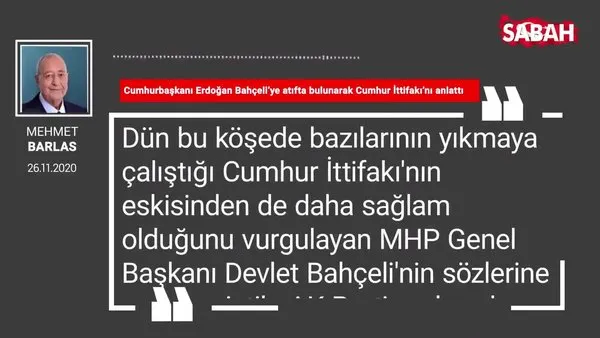 Mehmet Barlas 'Cumhurbaşkanı Erdoğan Bahçeli’ye atıfta bulunarak Cumhur İttifakı’nı anlattı'