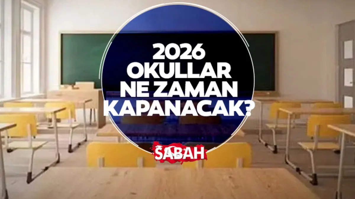 MEB 2026 YAZ TATİLİ TAKVİMİ: Okullar ne zaman kapanacak, yaz tatili ne zaman başlayacak?