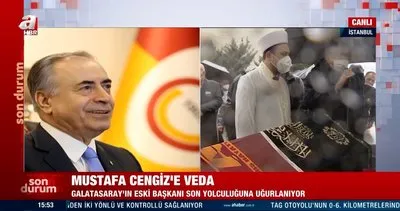 Başkan Erdoğan Galatasaray’ın eski başkanı Mustafa Cengiz’in cenaze namazına katıldı