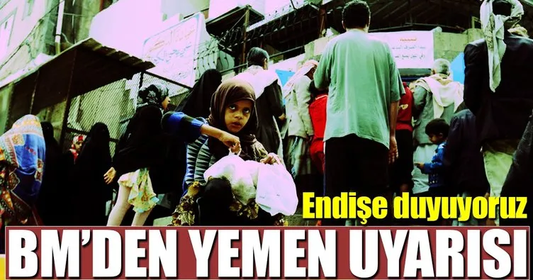 Yemen’de yardımların engellenmesi BM’yi endişelendiriyor