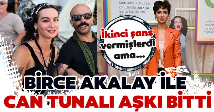 Birce Akalay ile Can Tunalı aşkı bitti