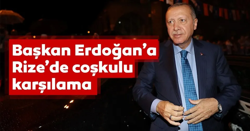 Başkan Erdoğan memleketi Rize'de coşkuyla karşılandı