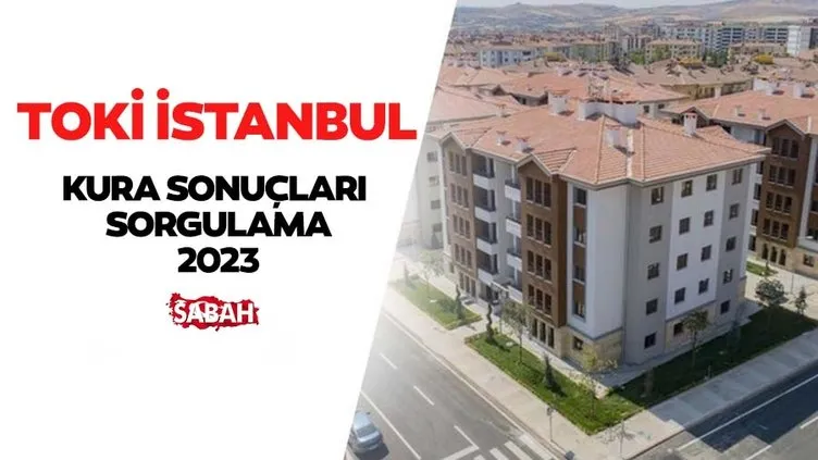 TOKİ İSTANBUL KURA SONUÇLARI açıklandı mı? Çatalca, Tuzla, Silivri, Başakşehir, Esenler, Arnavutköy TOKİ İstanbul kura çekimi tarihleri bekleniyor!