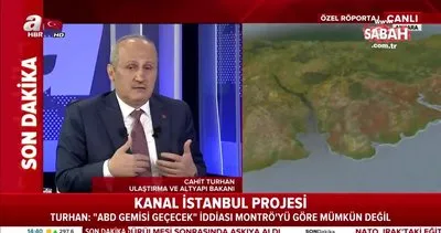 Ulaştırma Bakanı Cahit Turan, Kanal İstanbul’un önemini anlattı