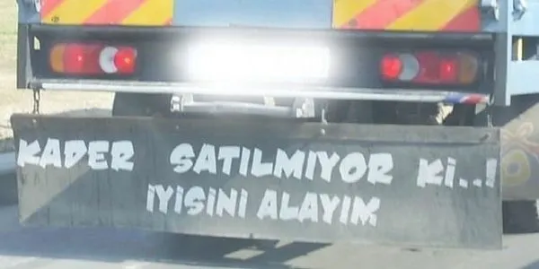 Efsaneleşen kamyon arkası yazıları