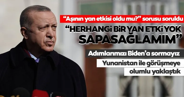 Son dakika: Başkan Erdoğan’dan ’Aşının yan etkisi oldu mu?’ sorusuna yanıt: Sapasağlamım...