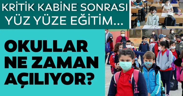 Son Dakika Haberi: Kabine Toplantısı’nın ardından okullarda yüz yüze eğitim kararı çıktı mı? Okullar ne zaman açılacak, tarih belli mi?