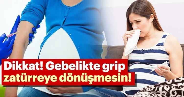 Dikkat! Gebelikte grip zatürreye dönüşmesin!