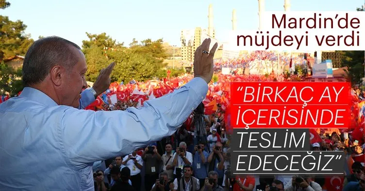 Cumhurbaşkanı Erdoğan: Birkaç ay içerisinde teslim ediyoruz