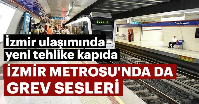 İzmir Metrosu’nda da grev sesleri