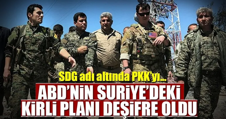 ABD ve PKK’dan Suriye’de SDG oyunu