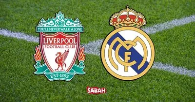 Liverpool-Real Madrid maçı ne zaman, saat kaçta? UEFA Şampiyonlar Ligi Liverpool-Real Madrid maçı hangi kanalda ve şifreli mi?