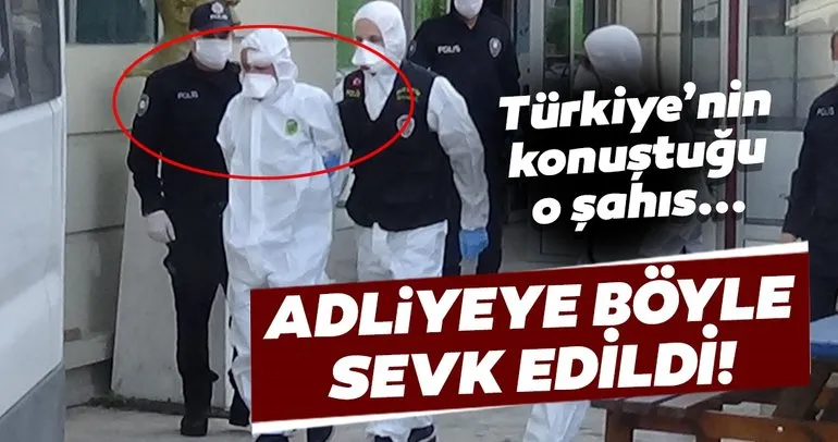 Son dakika haberi: Türkiye’nin konuştuğu şahıs, adliyeye koronavirüs önlemiyle sevk edildi!