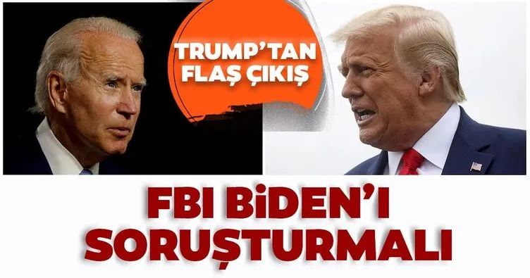 ABD Başkanı Trump: FBI, Joe Biden’ı soruşturmalı