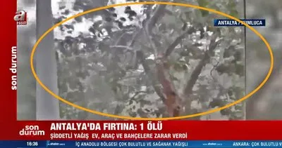 Son dakika haberi... Antalya’daki dolu ve fırtına dehşeti kamerada! 1 ölü | Video