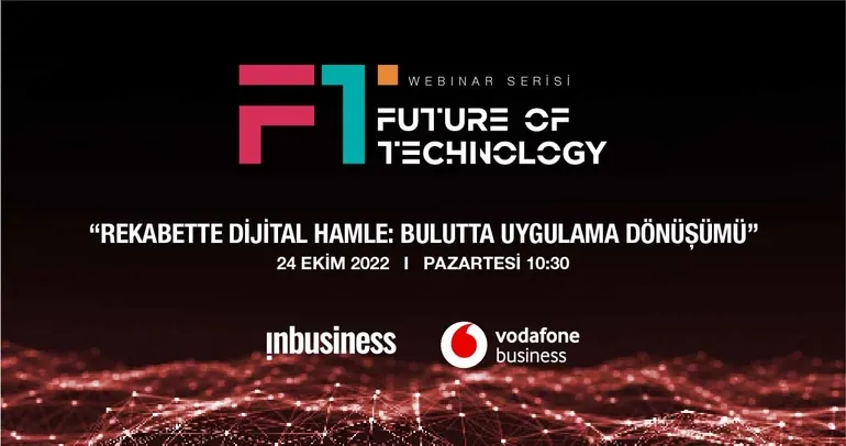 Future Of Technology Webinarında bulut uygulamaları konuşuldu