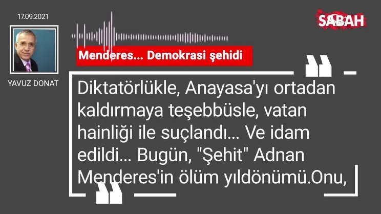 Yavuz Donat | Menderes... Demokrasi şehidi