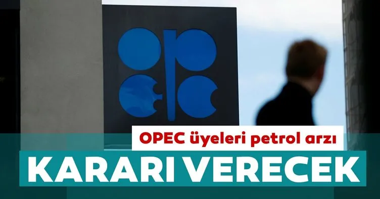 OPEC üyeleri petrol arzı konusunda karar verecek