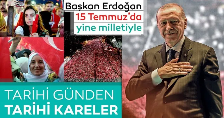Başkan Erdoğan 15 Temmuz’da milletiyle buluştu | İşte tarihi anlardan kareler