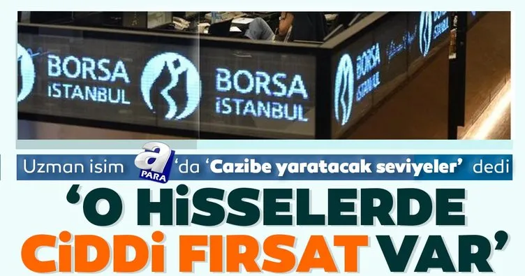 Uzman isim Borsa İstanbul’u değerlendirdi: O hisselerde ciddi fırsat var!