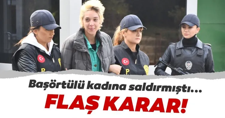 Beşiktaş’ta başörtülü kadına saldıran sanık hakkında karar!
