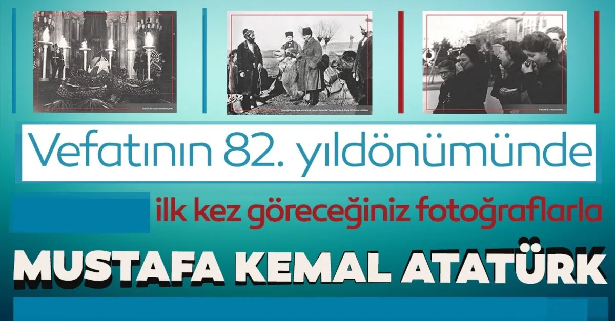 vefatinin 82 yildonumunde ilk kez