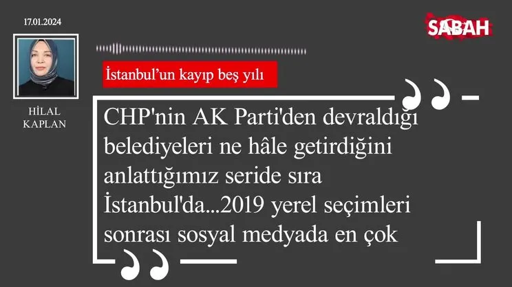 Hilal Kaplan | İstanbul'un kayıp beş yılı