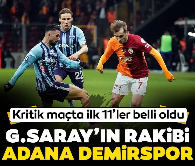 Lider Galatasaray’ın rakibi Adana Demirspor!