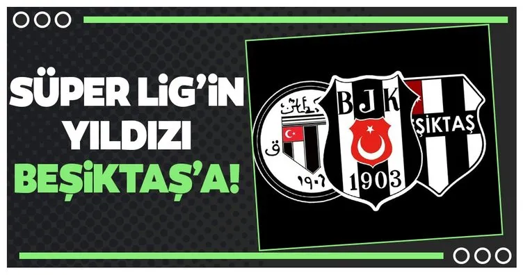 Süper Lig’in yıldızı Beşiktaş’a!