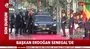 Başkan Erdoğan Senegal'de