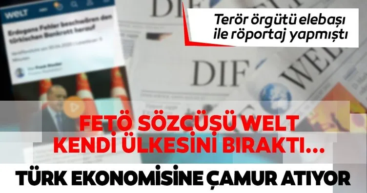 FETÖ sözcüsü Welt kendi ülkesini bıraktı...  Türk ekonomisine çamur atıyor