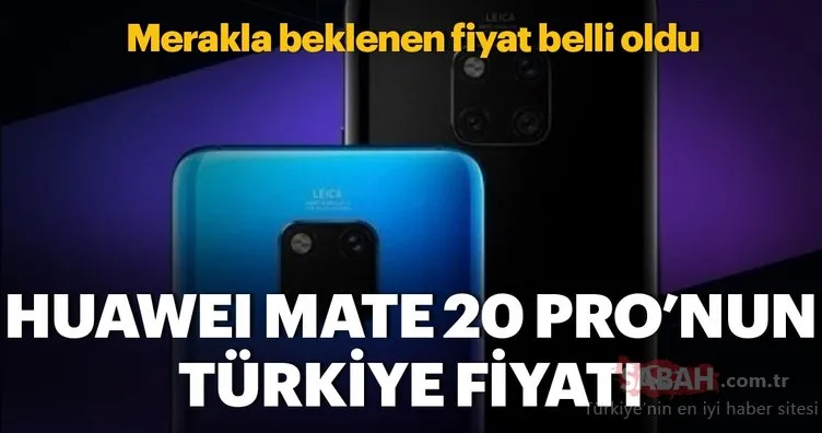 İşte Huawei Mate 20 Pro’nun Türkiye fiyatı
