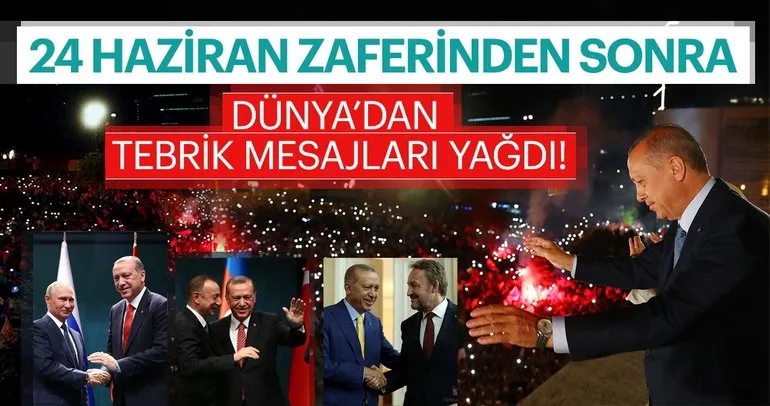 Dünya liderleri Erdoğan’ı zaferinden dolayı tebrik ediyor