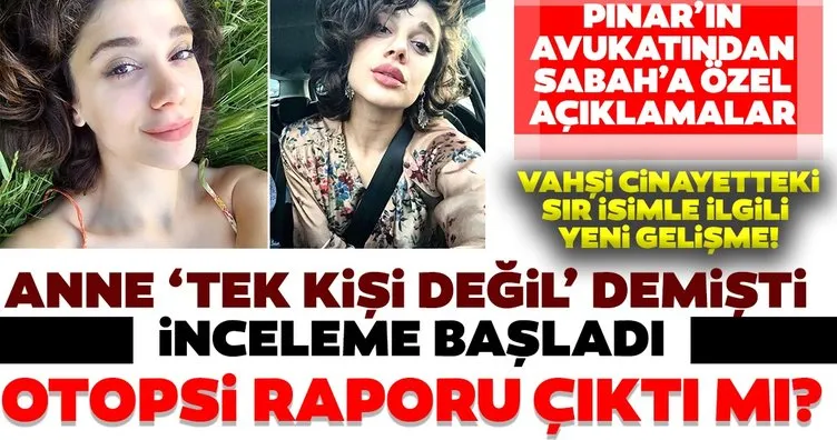Pınar Gültekin cinayetinde son dakika gelişmesi! Pınar Gültekin cinayetini Ceren’in ifadeleri aydınlatacak