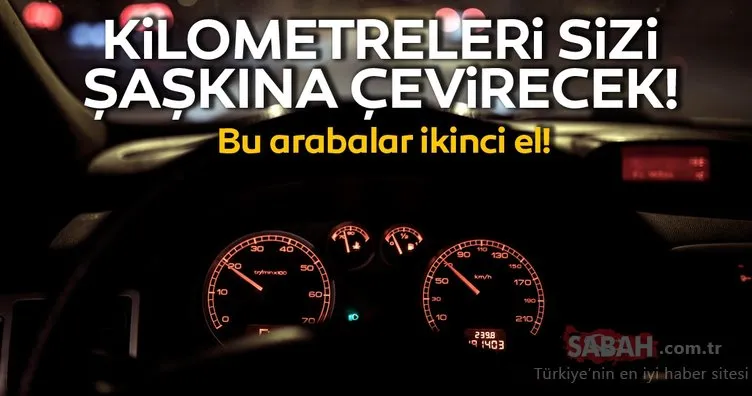 Bu araçlar kilometreleriyle şaşkına çeviriyor! Türkiye’de satılan ve kilometreleri milyona yaklaşan ikinci el arabalar!