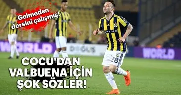Cocu'dan Valbuena için şok sözler!