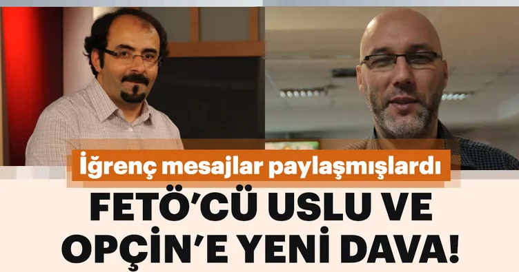 FETÖ’cü Uslu ve Opçin’e yeni dava!