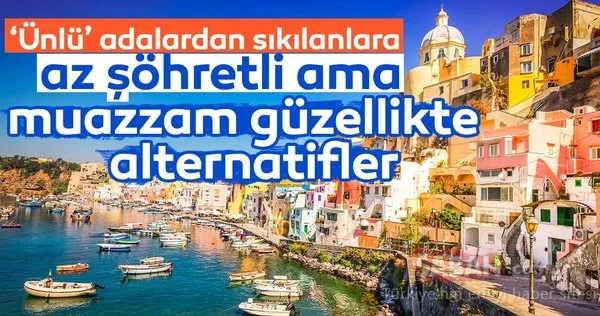‘Ünlü’ adalardan sıkılanlara az şöhretli alternatifler!