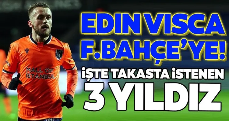 Transferde son dakika: Edin Visca Fenerbahçe’ye! İşte takas için istenen 3 yıldız
